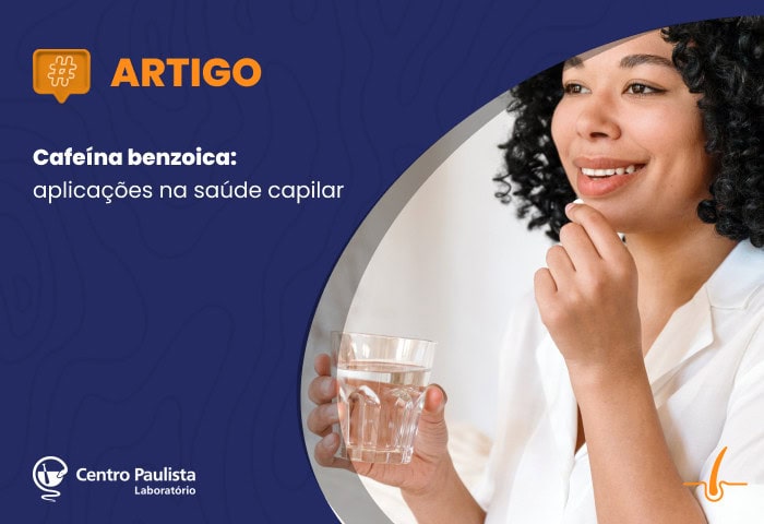 Cafeína benzoica: aplicações na saúde capilar