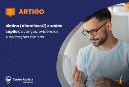 Biotina (Vitamina B7) e saúde capilar: avanços, evidências e aplicações clínicas