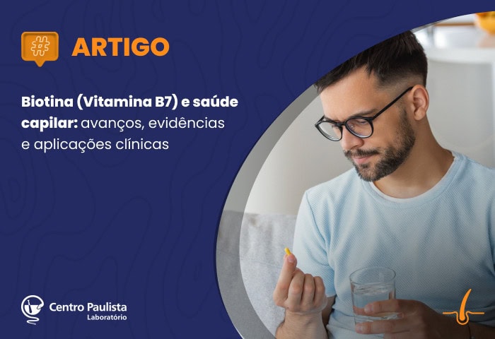 Biotina (Vitamina B7) e saúde capilar: avanços, evidências e aplicações clínicas