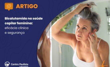 Bicalutamida na saúde capilar feminina: eficácia clínica e segurança