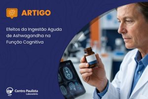Efeitos da Ingestão Aguda de Ashwagandha na Função Cognitiva