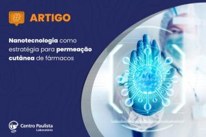 Nanotecnologia como estratégia para permeação cutânea de fármacos