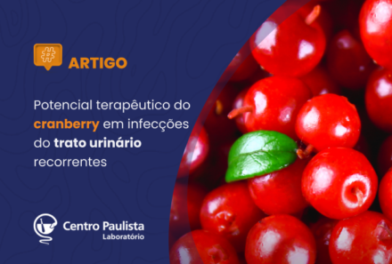 Potencial terapêutico do cranberry em infecções do trato urinário recorrentes
